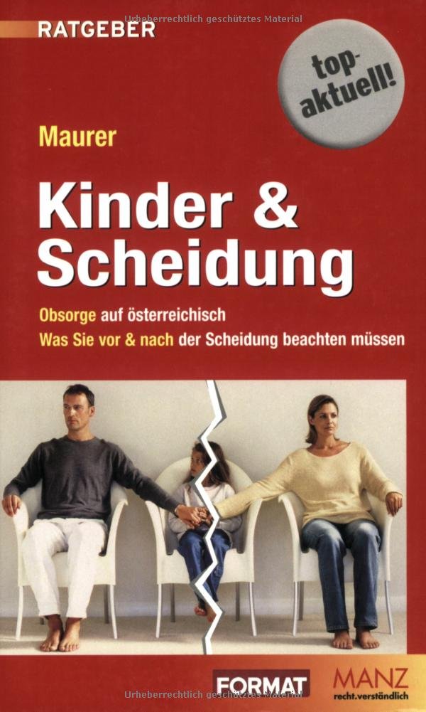 Kinder & Scheidung: Obsorge auf österreichisch. Was Sie vor und nach der Scheidung beachten müssen. Parents & Children