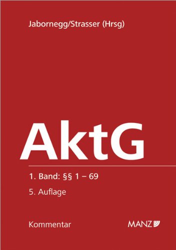 Kommentar zum Aktiengesetz - AktG: 1. Band §§ 1 - 69. Abnahmeverpflichtung für das Gesamtwerk! Law