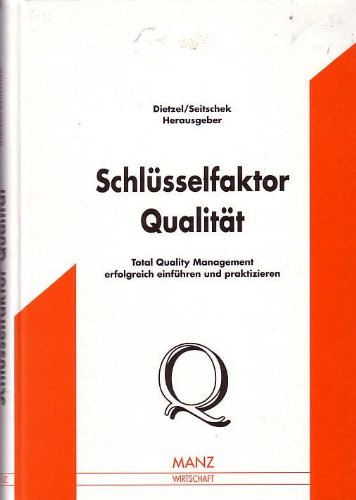 Schlüsselfaktor Qualität: Total Quality /Management erfolgreich einführen und praktizieren Law