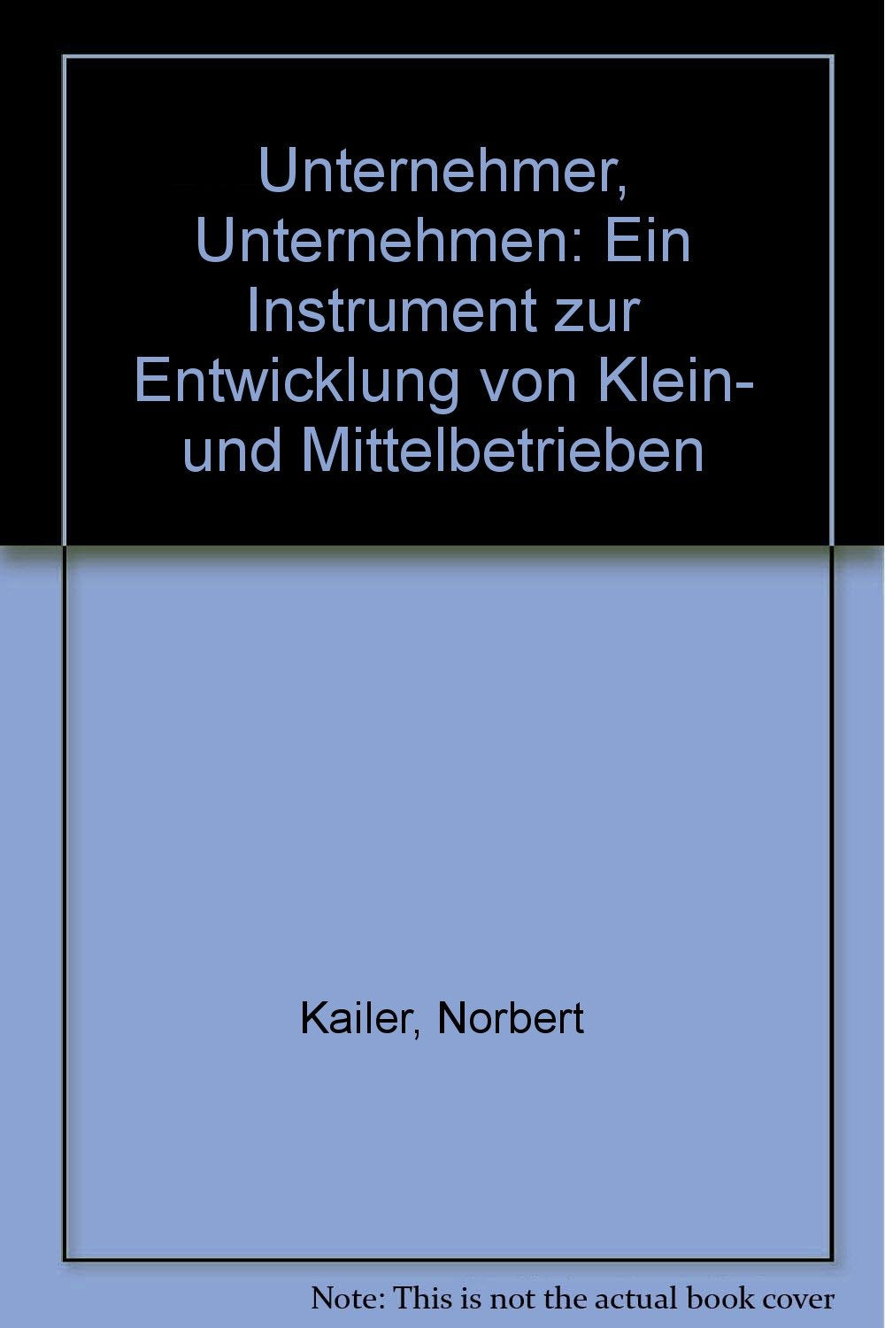 Unternehmer /Unternehmen: Ein Instrument zur Entwicklung von Klein- und Mittelbetrieben Books