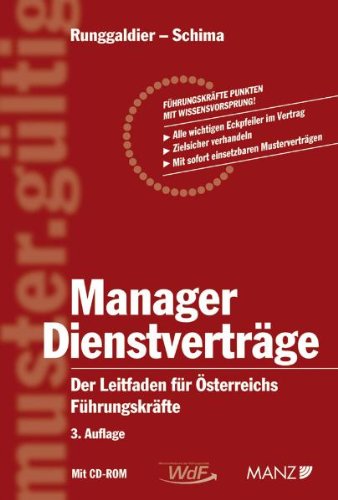 Manager Dienstverträge: Leitfaden für Österreichs Führungskräfte: Der Leitfaden für Österreichs Führungskräfte. Alle wichtigen Eckpfeiler im Vertrag. ... Mit sofort einsetzbaren Musterverträgen Law