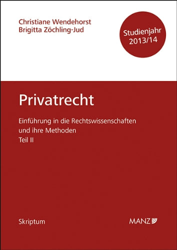 Einführung in die Rechtswissenschaften und ihre Methoden - Teil II - Privatrecht - Studienjahr 2013/14 Law