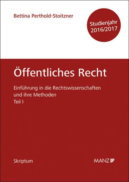 Einführung in die Rechtswissenschaften und ihre Methoden Teil I - Öffentliches Recht - Studienjahr 2016/17 Law