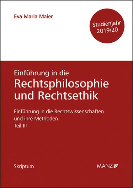 Rechtsphilosophie und Rechtsethik Einführung in die Rechtswissenschaften und ihre Methoden: Teil III Law