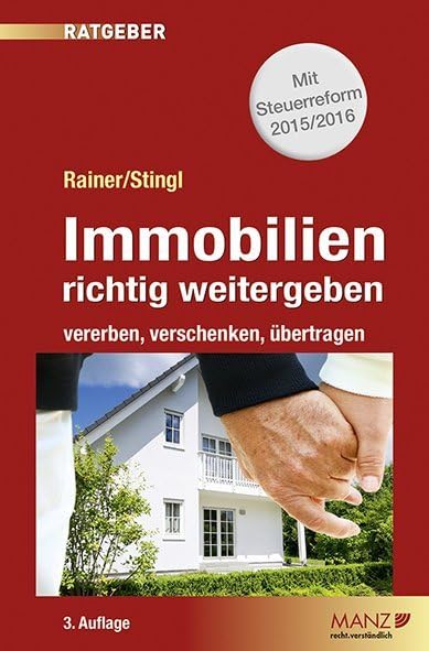 Immobilien richtig weitergeben: Vererben, verschenken, übertragen Business, Finance & Career