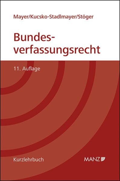 Grundriss des österreichischen Bundesverfassungsrechts (Kurzlehrbuch) Law