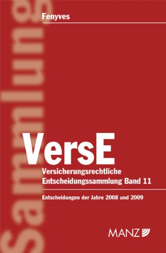 Versicherungsrechtliche Entscheidungen Band 11: Entscheidungen der Jahre 2008 - 2009 (Nr. 2241 - 2340) Law