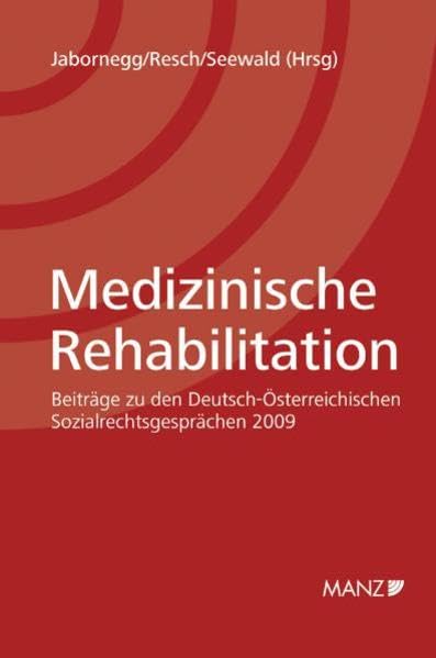 Medizinische Rehabilitation: Beiträge zu den Deutsch-Österreichischen Sozialrechtsgesprächen 2009. book