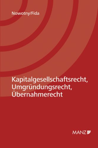 Kapitalgesellschaftsrecht, Umgründungsrecht, Übernahmerecht Law