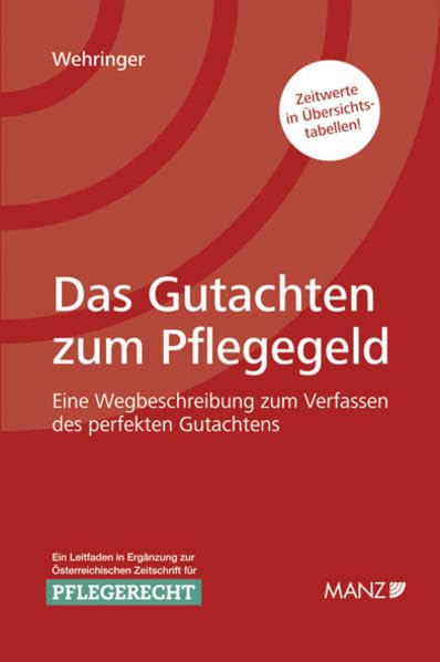 Das Gutachten zum Pflegegeld: Eine Wegbeschreibung zum Verfassen des perfekten Gutachtens Law