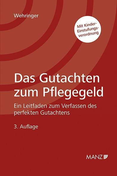 Das Gutachten zum Pflegegeld: Ein Leitfaden zum Verfassen des perfekten Gutachtens Law