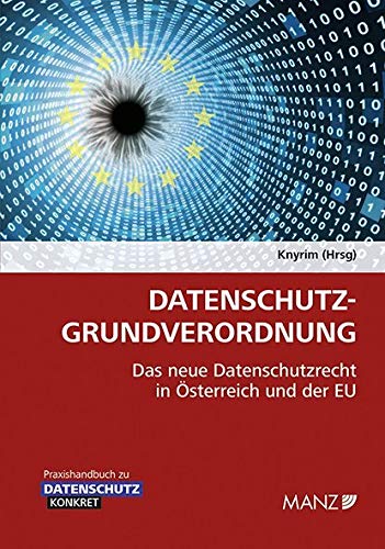 Datenschutz-Grundverordnung DSGVO: Das neue Datenschutzrecht in Österreich und der EU (Praxishandbuch) Law