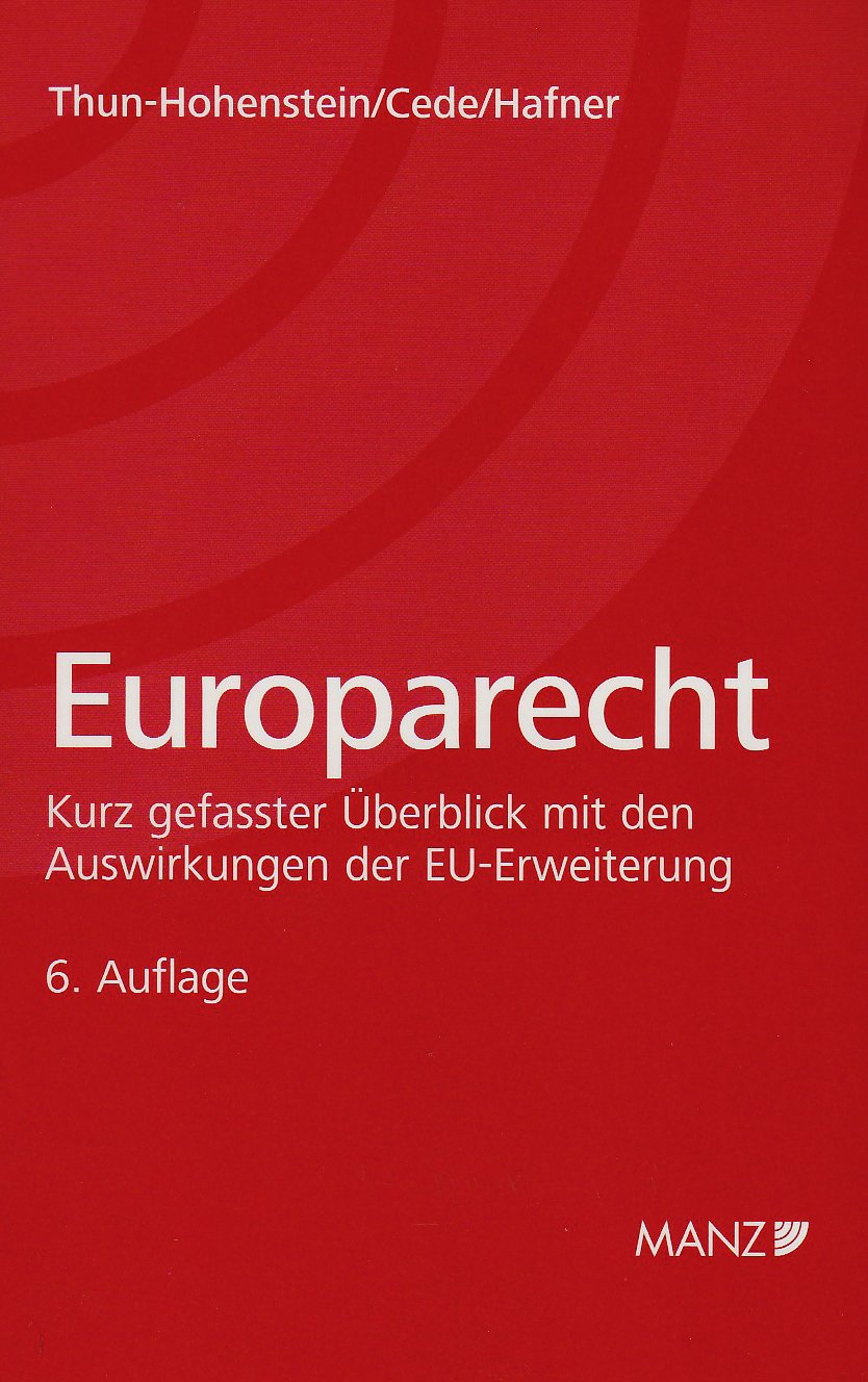 Europarecht: Kurz gefasster Überblick mit den Auswirkungen der EU-Erweiterung Law