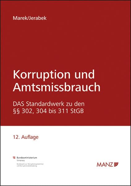 Korruption und Amtsmissbrauch: Grundlagen, Definitionen und Beispiele zu den §§ 302, 304 bis 311 StGB sowie weitere praxisrelevante Tatbestände im Korruptionsbereich. Law