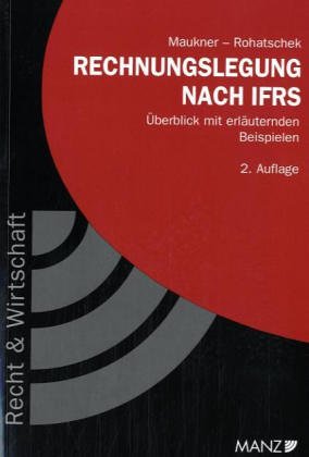 Rechnungslegung nach International Financial Reporting Standards(IAS/IFRS): Überblick mit erläuternden Beispielen Business, Finance & Career