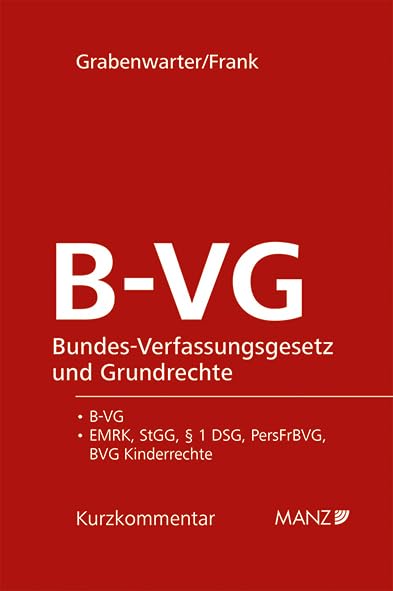 Bundes-Verfassungsgesetz und Grundrechte B-VG (Kurzkommentar) Law