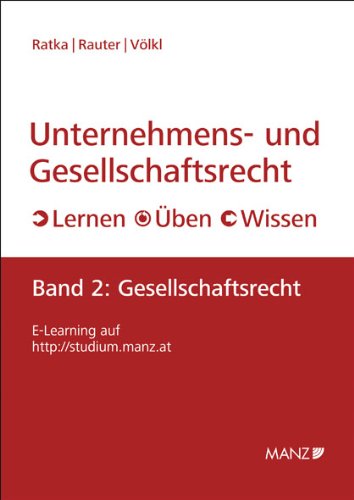 Unternehmens- und Gesellschaftsrecht Band 2: Gesellschaftsrecht: Lernen - Üben - Wissen Law