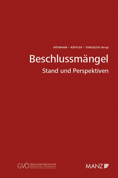 Beschlussmängel Stand und Perspektiven: Stand und Perspektiven (GVÖ - Schriftenreihe Gesellschaftsrechtliche Vereinigung Österreich) book