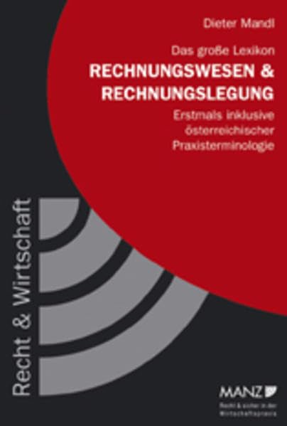 Das große Lexikon Rechnungs- wesen & Rechnungslegung: Erstmals inklusive österreichischer Praxisterminologie (Schriftenreihe Recht & Wirtschaft) Law