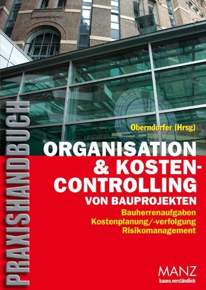 Organisation & Kostencontrolling von Bauprojekten: Verteilung von Bauherrenaufgaben - Kostenplanung und -verfolgung - Risikomanagement: ... Kostenplanung/-verfolgung, Risikomanagement Law
