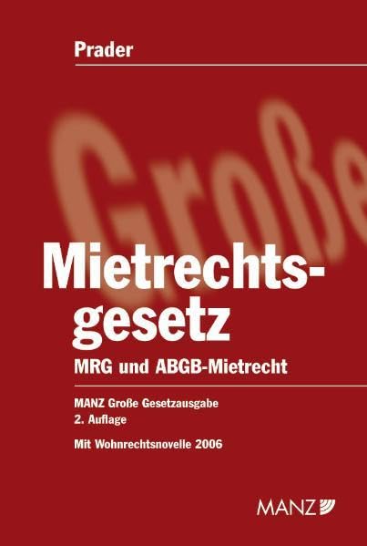 Mietrechtsgesetz: MRG und ABGB-Mietrecht mit Anmerkungen, Literaturangaben und einer Übersicht der Rechtsprechung (Manzsche Grosse Gesetzausgaben) Law
