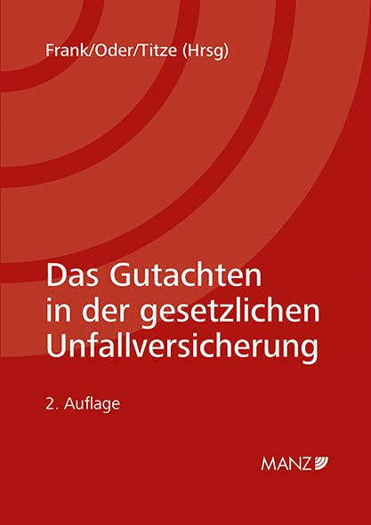 Das Gutachten in der gesetzlichen Unfallversicherung (Manz Sachbuch) Law