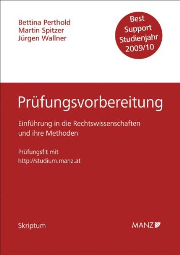 Einführung in die Rechtswissenschaften und ihre Methoden - Prüfungsvorbereitung - Studienjahr 2009/2010: Für das Prüferteam Raschauer/Pieler/Luf Law