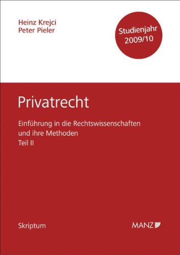 Einführung in die Rechtswissenschaften und ihre Methoden - Teil II - Privatrecht - Studienjahr 2009/2010 Law