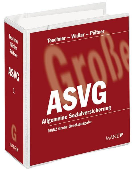 Allgemeine Sozialversicherung ASVG: Mit erläuternden Bemerkungen. Grundwerk inkl. 95. Ergänzungslieferung (Manzsche Grosse Gesetzausgaben) Law
