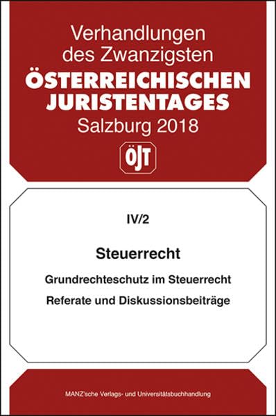 Steuerrecht: Referate und Diskussionsbeitäge Steuerrecht (Verhandlungen des 20. Österreichischen Juristentages) Law