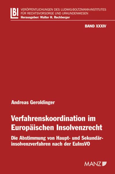Verfahrenskoordination im Europäischen Insolvenzrecht: Die Abstimmung von Haupt- und Sekundärinsolvenzverfahren nach der EuInsVO (Veröffentlichungen ... für Rechtsvorsorge und Urkundenwesen) Law