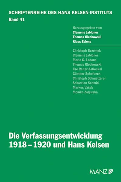Die Verfassungsentwicklung 1918-1920 und Hans Kelsen (Schriftenreihe des Hans Kelsen-Instituts) Law