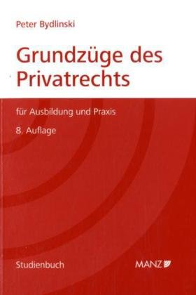 Grundzüge des Privatrechts. Für Ausbildung und Praxis Law