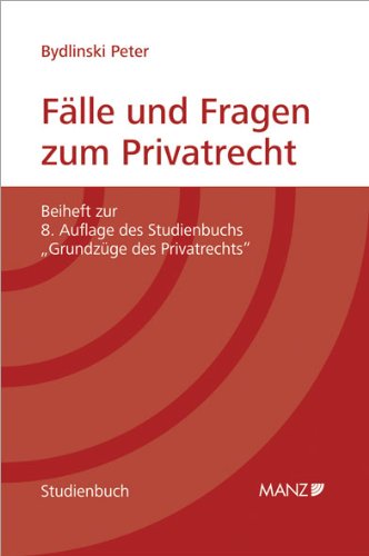 Fälle und Fragen zum Privatrecht: Beiheft zur 8. Auflage des Studienbuchs "Grundzüge des Privatrechts" Law