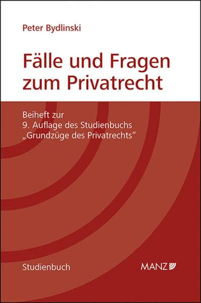Fälle und Fragen zum Privatrecht: Beiheft zur 9. Auflage des Studienbuchs "Grundzüge des Privatrechts" (Manz Studienbücher) Law