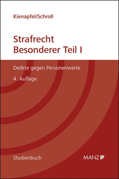 Strafrecht - Besonderer Teil I: Delikte gegen Personenwerte (Studienbuch) Law