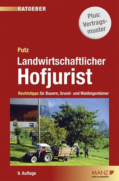 Landwirtschaftlicher Hofjurist: Rechtstipps für Bauern, Grund- und Waldeigentümer Law