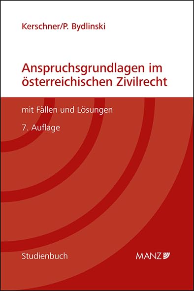 Anspruchsgrundlagen im österreichischen Zivilrecht mit Fällen und Lösungen (Studienbuch) Law Books