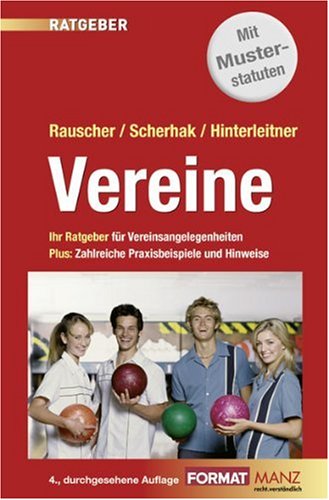 Vereine: Ihr Ratgeber für Vereinsangelegenheiten. Plus zahlreiche Praxisbeispiele und Hinweise. Law