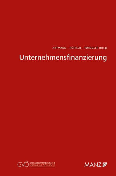 Unternehmensfinanzierung (GVÖ - Schriftenreihe Gesellschaftsrechtliche Vereinigung Österreich) Law