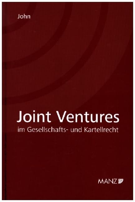 Joint Ventures im Gesellschafts- und Kartellrecht Law