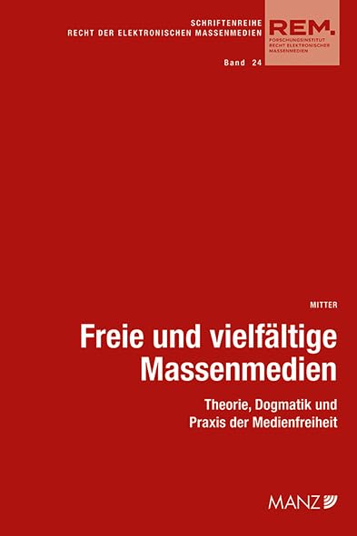 Freie und vielfältige Massenmedien (REM - Recht der elektronischen Massenmedien) Law