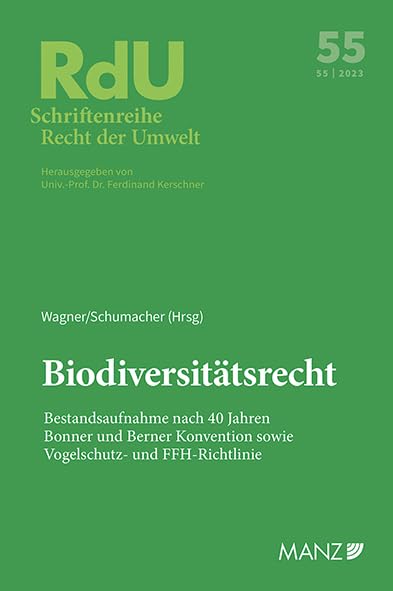 Biodiversitätsrecht: Bestandsaufnahme nach 40 Jahren Bonner und Berner Konvention sowie Vogelschutz- und FFH-Richtlinie (RdU - Schriftenreihe Recht der Umwelt) Law