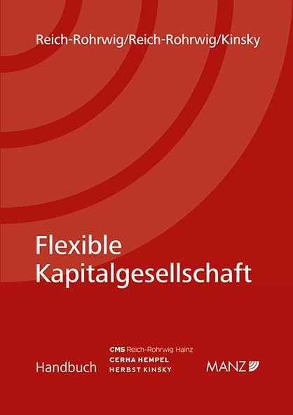 Flexible Kapitalgesellschaft: Die FlexCo - eine Start-up- und investorenfreundliche Rechtsform (Handbuch) Law
