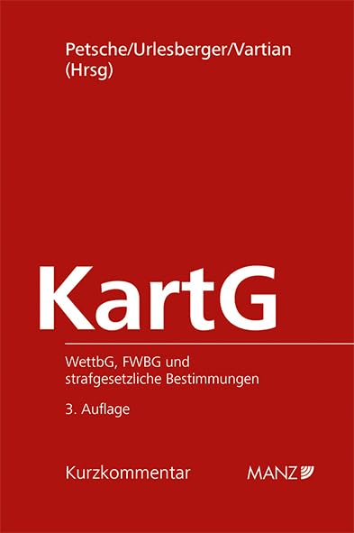 Kartellgesetz KartG: WettbG, FWBG und strafgesetzliche Bestimmungen (Kurzkommentar) Law
