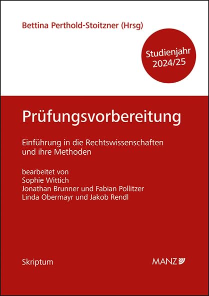 Prüfungsvorbereitung Einführung in die Rechtswissenschaften und ihre Methoden (Skriptum) Law