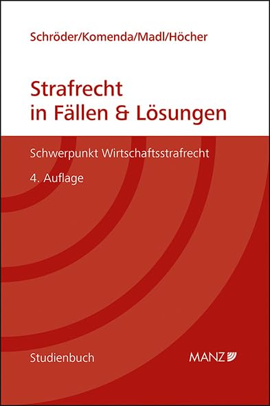 Strafrecht in Fällen & Lösungen Schwerpunkt Wirtschaftsstrafrecht (Studienbuch) Law
