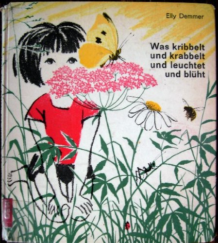 Was ´kribbelt und krabbelt und leuchtet und blüht Books