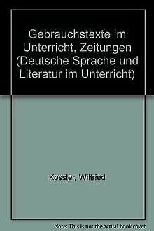 Gebrauchstexte im Unterricht: Zeitungen (Deutsche Sprache und Literatur im Unterricht, Band 3) Books