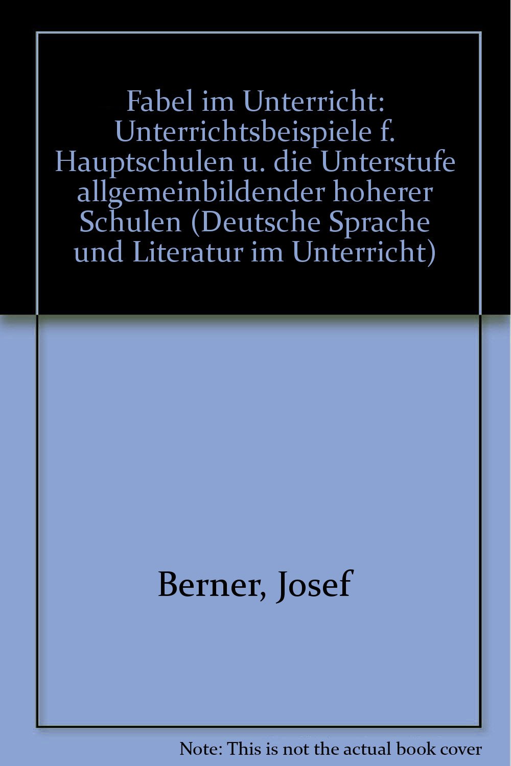 Fabel im Unterricht: Unterrichtsbeispiele für Hauptschulen und die Unterstufe allgemeinbildender höherer Schulen Books